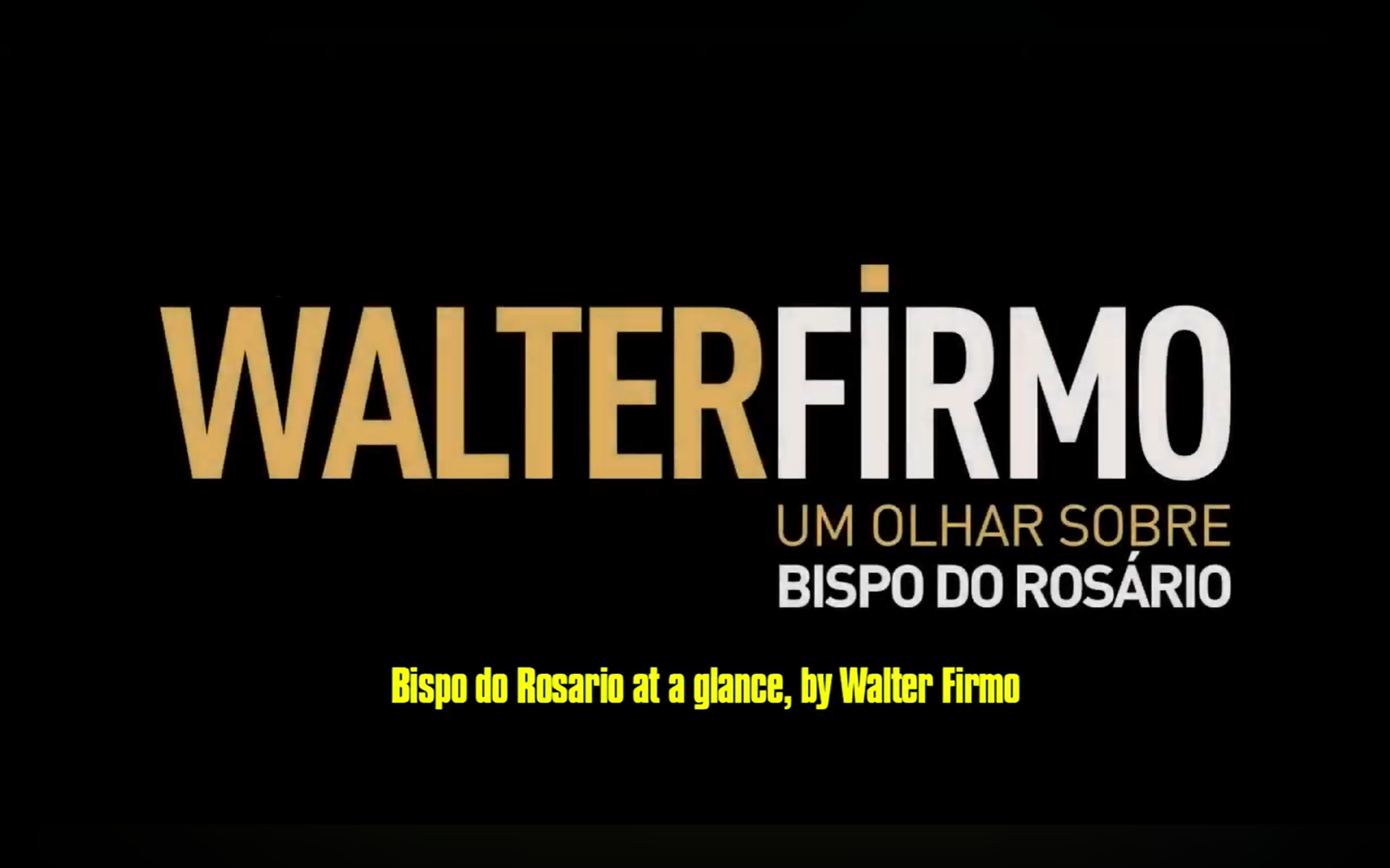 Walter Firmo - Um olhar sobre Bispo do Rosario legendado em inglês